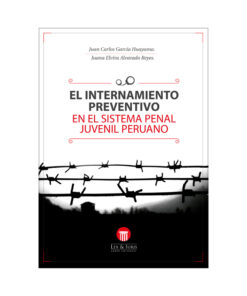 El internamiento preventivo en el sistema penal juvenil peruano