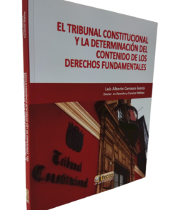 El tribunal constitucional y la determinación del contenido de los derechos fundamentales