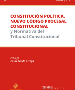 Constitución Política Nuevo Código Procesal Constitucional y normativa del Tribunal Constitucional