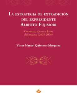 La estrategia de extradición del expresidente Alberto Fujimori