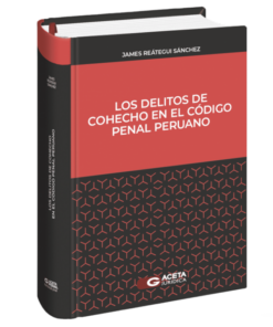 El delito de cohecho y sus modalidades en el Código penal Peruano